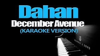 DAHAN  December Avenue KARAOKE VERSION [upl. by Preston547]