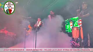 Lesly Santamaría  Amor Bendito en Vivo Toldo la Clave Feria de David 170324 [upl. by Calondra]