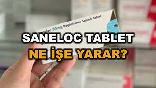 Saneloc Tablet Nedir Ne İşe Yarar Nasıl Kullanılır Yan Etkileri ve Kullananların Yorumları [upl. by Ferne]