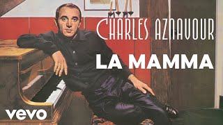 Charles Aznavour  La Mamma Audio Officiel [upl. by Eneloj]