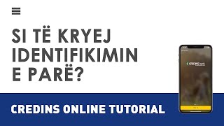 Credins Online  Si të kryej identifikimin e parë [upl. by Drofdeb]