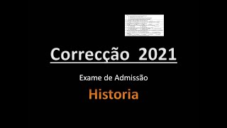 2021 CORRECÇÃO DE EXAME DE ADMISSÃO Historia [upl. by Zsolway]