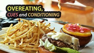 Overeating Cues and Conditioning [upl. by Ganny417]