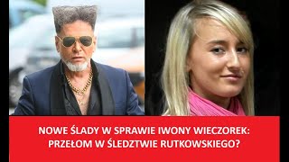 Nowe aspekty sprawy Iwony Wieczorek Detektyw Rutkowski [upl. by Zanas]