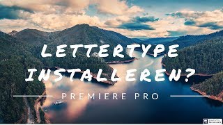 Hoe installeer je een lettertype in Premiere Pro [upl. by Hgiel]