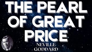 The Pearl Of Great Price full lecture  Neville Goddard [upl. by Rehpotsirc234]