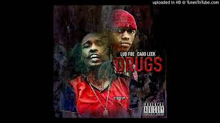 Cago Leek  Drugz Ft Lud foe [upl. by Strade]