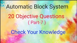 Automatic block system objective questions part 7detail explanation [upl. by Asinla]