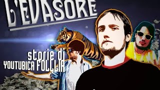 LEvasore  Storie di Youtubica Follia [upl. by Aicatsanna]