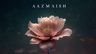 Aazmaish  Aristine FtAajnabi  Mausam EP [upl. by Yelwar]