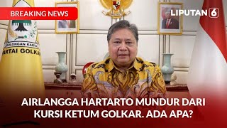 Airlangga Hartarto Mundur dari Kursi Ketua Umum Partai Golkar Ada Apa  BREAKING NEWS [upl. by Cave]