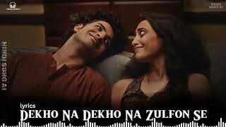 Dekho Na Dekho Na Zulfon Se lyrics  Reels Hits Song 2024  Anuv jain  Jo Tum Mere Ho [upl. by Omidyar]