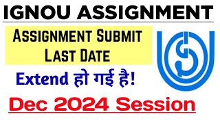 Ignou Assignment Submission Last Date Extended Dec 2024 Exam IGNOU Assignment Submit Last Date 2024 [upl. by Eli673]