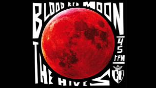 The Hives  Blood Red Moon [upl. by Tratner584]