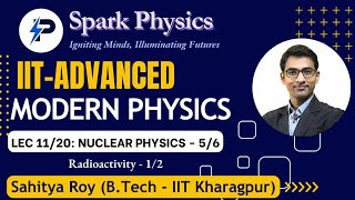 Modern Physics Lec 1120  Spark PhysicsIITAdvanced Series  Class XII  Sahitya RoyIIT KGP [upl. by Kciremed]