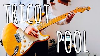 POOL  【tricot guitar copy】 [upl. by Nelleoj]