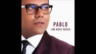 Pablo  Um Novo Passo  CD Completo Áudio Oficial [upl. by Isaiah619]