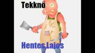 Tekknő  Hentes Lajos [upl. by Alpheus]