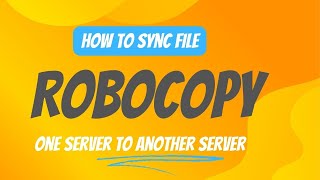 How to Sync Files from One Server to Another with Robocopy [upl. by Enorej]