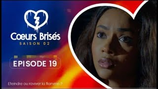 CŒURS BRISÉS  Saison 2  Episode 19 VOSTFR [upl. by Fesuoy]