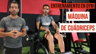 Entrenamiento en Gimnasio ¿¿Cómo usar la máquina de CUÁDRICEPS o EXTENSIÓN DE RODILLA [upl. by Kiryt]