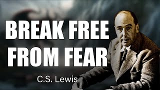 CS Lewis Exposes Fear Its Destroying Your Soul [upl. by Neleb]