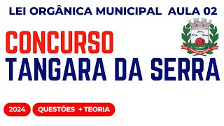 Tangará da Serra MT 2024 Aula 02 Lei Orgânica Municipal [upl. by Atteyram]