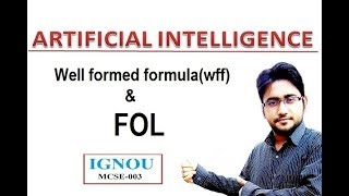 well formed formulawff amp FOL in artificial intelligenceHINDI 11  IGNOU  MCSE003 [upl. by Wiggins]