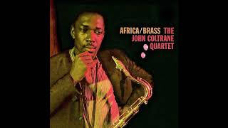 The John Coltrane Quartet ‎– Africa  Brass 19612019 [upl. by Daisi736]