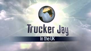 Trucker Jay in the UK intro [upl. by Ennovehs]