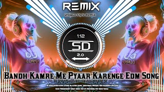 BANDH KAMRE MEIN PYAAR KARENGE  DJ REMIX SONG  DJ DANCE SONG  DJ SIDAY DROP MIX 2024 SONG [upl. by Gerstein]