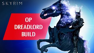 Skyrim How To Make An OP DREADLORD Build [upl. by Darian]