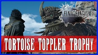 The EASIEST Way To Kill The Adamantoise In Final Fantasy XV Tortoise Toppler Trophy [upl. by Nnylylloh]