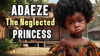 Adaeze The Neglected Princess AmakasFolktales africa Folktales folklore Tales Africanstories [upl. by Neslund362]