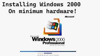 Installing Windows 2000 On Minimum Hardware [upl. by Lenahtan]