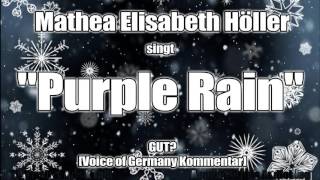 Mathea Elisabeth Höller singt quotPurple Rainquot von Prince GUT Voice of Germany Kommentar [upl. by Ecnaret]