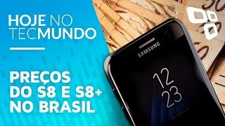 Preços do S8 e S8 no Brasil  Hoje no TecMundo [upl. by Atirat]