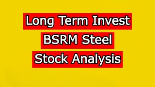 Fundamental Analysis Of BSRM STEEL  Dhaka Stock Exchange  Chittagong Stock Exchange [upl. by Susan]