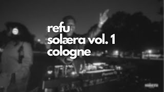 Refu⎜Solæra Vol2  Grüngürtel Cologne⎜Tech House Techno amp Trance [upl. by Amos875]