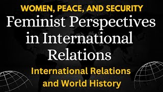 Feminist International Relations Theory  Feminism and Global Politics [upl. by Annaliese806]