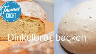 Dinkelbrot selber backen  Brot backen  Thomas kocht [upl. by Yesac]