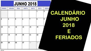 CALENDÁRIO JUNHO 2018 COM FERIADOS [upl. by Asselam83]