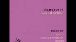 Marlon D  UC Anthem Charles Webster Main Mix [upl. by Thelma]