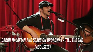 Daron Malakian and Scars On Broadway  Till The End Acoustic [upl. by Grantham44]