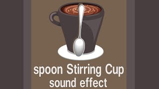 Spoon Stirring cup sound effect 2018 [upl. by Eimot933]