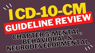 ICD10CM Guideline Review Chapter 5 Mental Behavioral amp Neurodevelopmental Disorders [upl. by Anwahsat31]