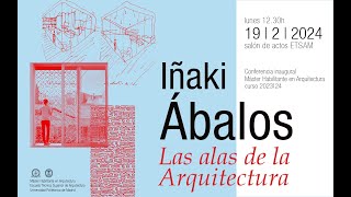 Iñaki Ábalos Las alas de la arquitectura [upl. by Nosnor]