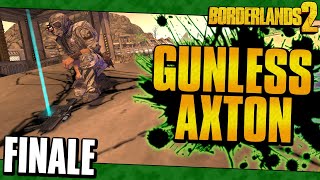 Borderlands 2  Gunless Axton Funny Moments And Drops  Finale [upl. by Friede]