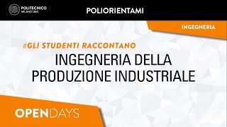 Ingegneria della Produzione Industriale  Gli studenti raccontano Laurea Triennale [upl. by Dev]