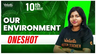 Our Environment  One Shot  CBSE Class 10  Sandra maam [upl. by Bobby]